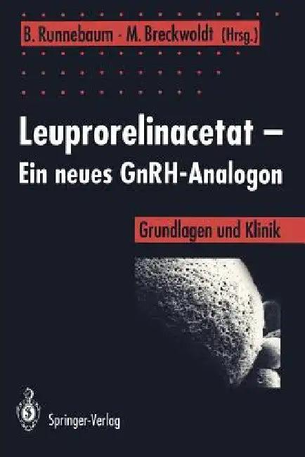 Leuprorelinacetat -- Ein Neues Gnrh-Analogon (English, Benno Runnebaum | Meinert Breckwoldt)
