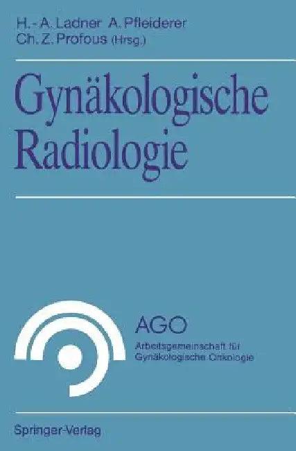 Gynäkologische Radiologie (English, Hans-Adolf Ladner | Albrecht Pfleiderer | Christian Z. Profous)