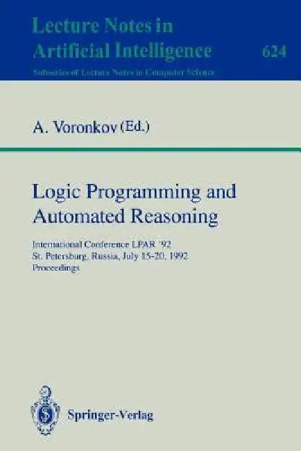 Logic Programming and Automated Reasoning (English, Andrei Voronkov)