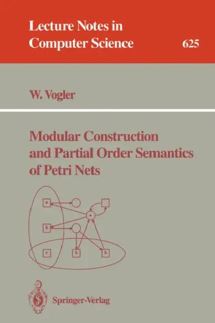 Modular Construction and Partial Order Semantics of Petri Nets (English, Walter Vogler)