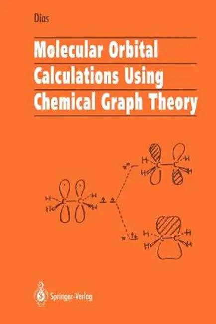 Molecular Orbital Calculations Using Chemical Graph Theory (English, Jerry R. Dias)