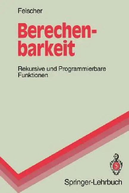 Berechenbarkeit (English, Walter Felscher)