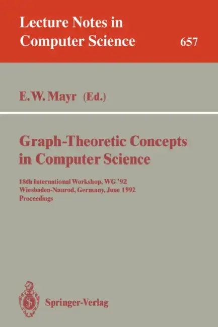Graph-Theoretic Concepts in Computer Science (English, Ernst W. Mayr)