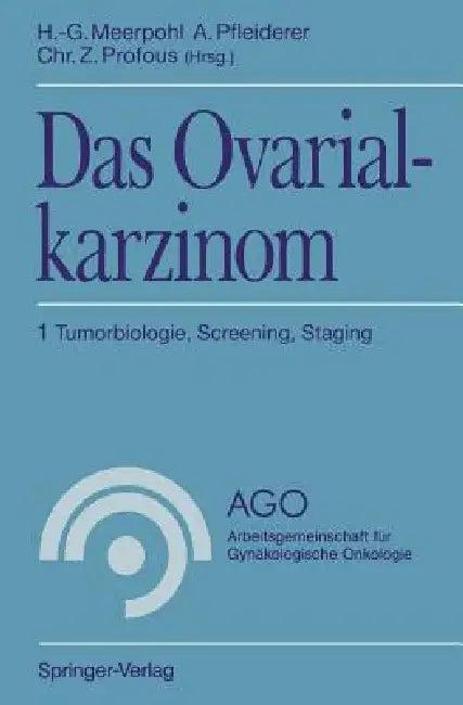 Das Ovarialkarzinom (English, Hans-Gerhard Meerpohl | Albrecht Pfleiderer | Christian Z. Profous)