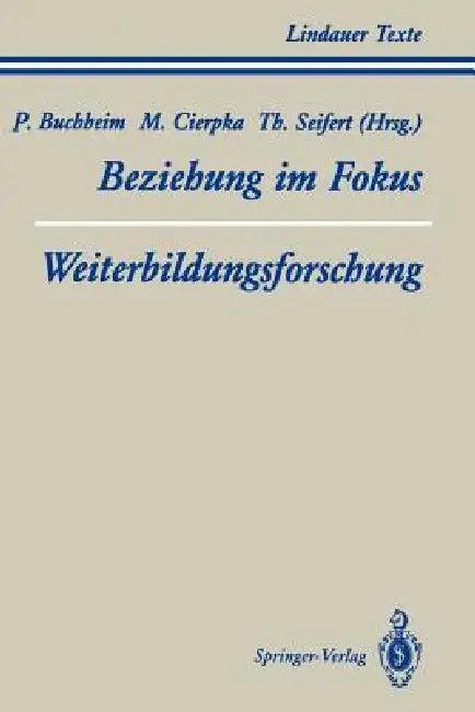 Teil 1 Beziehung Im Fokus Teil 2 Weiterbildungsforschung (English, R. Ahlert | Peter Buchheim | T. Bastian)