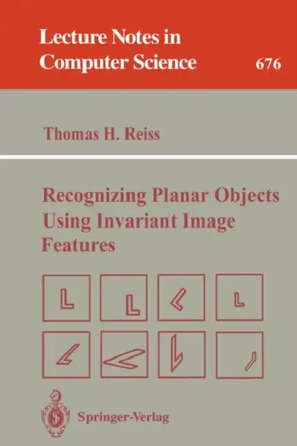 Recognizing Planar Objects Using Invariant Image Features (English, Thomas H. Reiss)