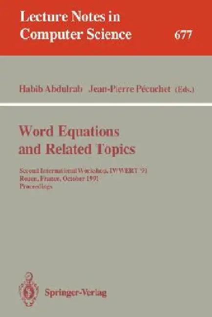 Word Equations and Related Topics (English, Habib Abdulrab | Jean-Pierre Pecuchet)