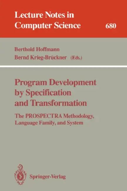 Program Development by Specification and Transformation (English, Berthold Hoffmann | Bernd Krieg-Brückner)