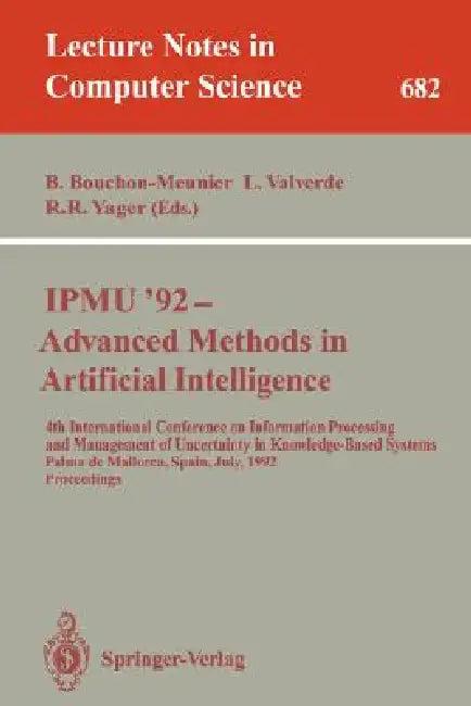 Ipmu'92 - Advanced Methods in Artificial Intelligence (English, Bernadette Bouchon-Meunier | Llorenc Valverde | Ronald R. Yager)