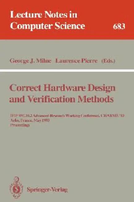 Correct Hardware Design and Verification Methods (English, George J. Milne | Laurence Pierre)