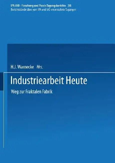 Industriearbeit Heute (English, H. J. Warnecke)