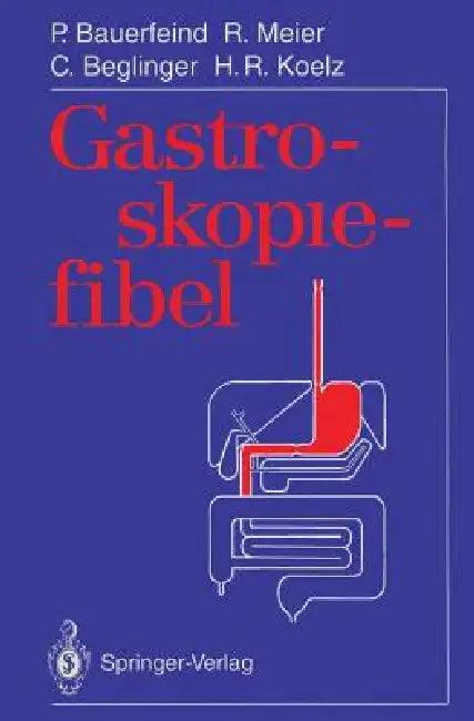 Gastroskopiefibel (English, Peter Bauerfeind | M. Krebser | Remy Meier)