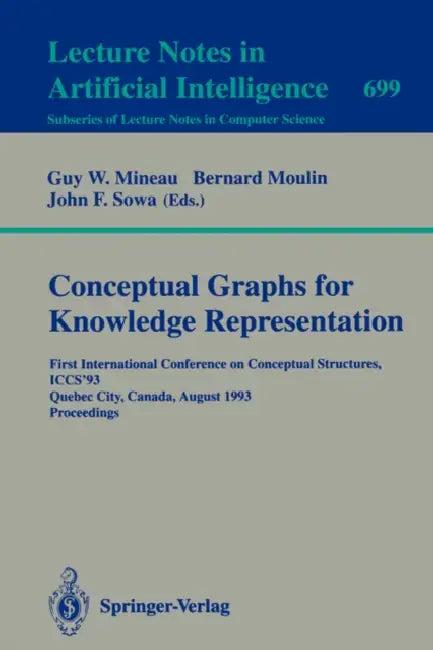 Conceptual Graphs for Knowledge Representation (English, Guy W. Mineau | Bernard Moulin | John F. Sowa)