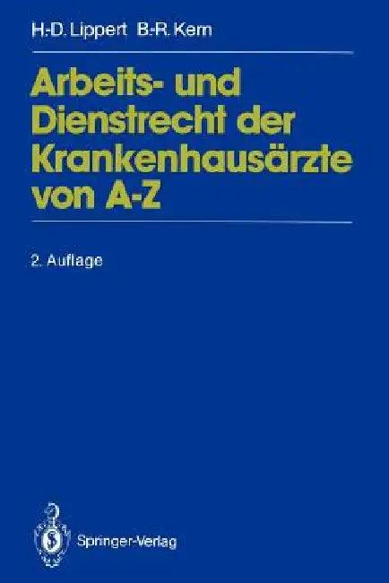Arbeits- Und Dienstrecht Der Krankenhausärzte Von A--Z (English, Hans-Dieter Lippert | Bernd-Rüdiger Kern)