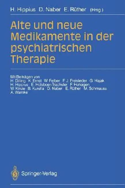 Alte Und Neue Medikamente in Der Psychiatrischen Therapie (English, Hanns Hippius | H. Dilling | D. Naber)