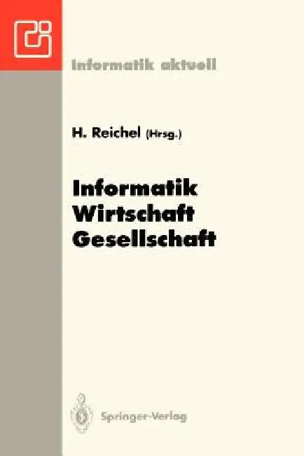 Informatik -- Wirtschaft -- Gesellschaft (English, Horst Reichel)