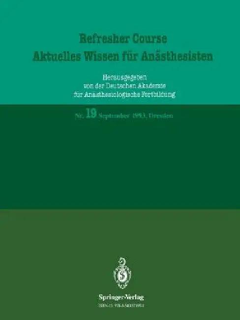 Refresher Course -- Aktuelles Wissen Für Anästhesisten (English, R. Purschke)