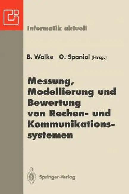 Messung, Modellierung Und Bewertung Von Rechen- Und Kommunikationssystemen (English, B. Walke | O. Spaniol)