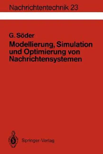 Modellierung, Simulation Und Optimierung Von Nachrichtensystemen (English, Günter Söder)