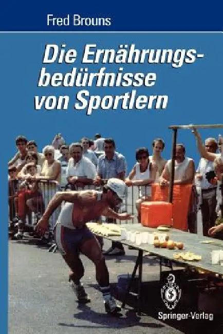 Die Ernährungsbedürfnisse Von Sportlern (English, Fred Brouns)