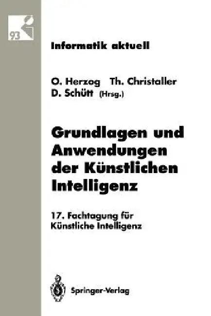 Grundlagen Und Anwendungen Der Künstlichen Intelligenz (English, Otthein Herzog | Thomas Christaller | Dieter Schütt)
