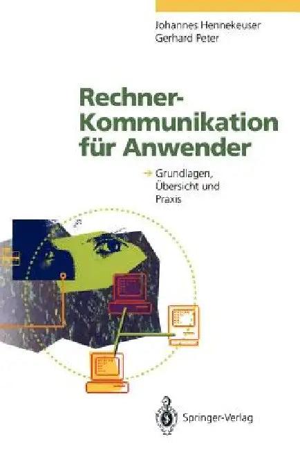 Rechner-Kommunikation Für Anwender (English, Johannes Hennekeuser | Gerhard Peter)