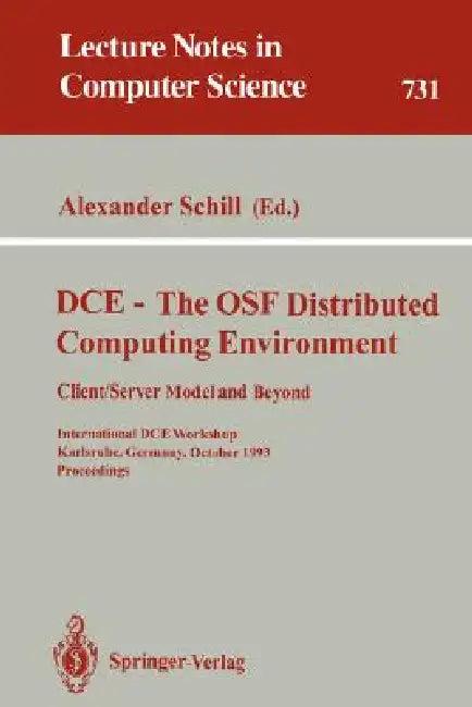 DCE - The OSF Distributed Computing Environment, Client/Server Model and Beyond (English, Alexander Schill)