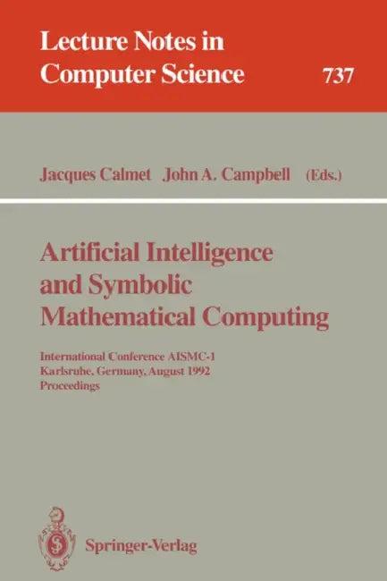Artificial Intelligence and Symbolic Mathematical Computing (English, Jacques Calmet | John A. Campbell)