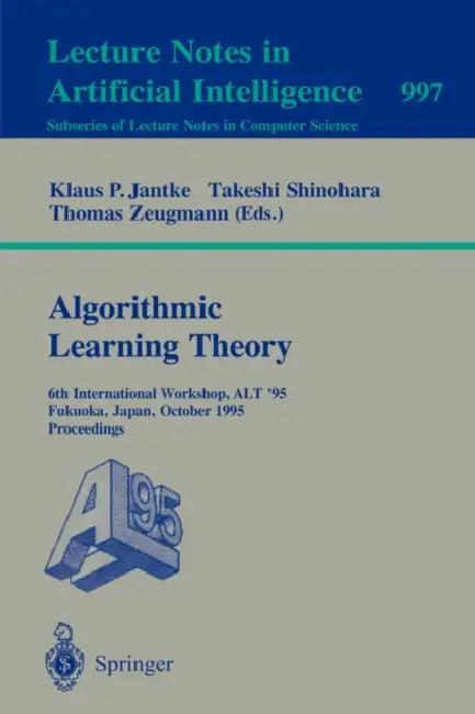 Algorithmic Learning Theory (English, Klaus P. Jantke | Shigenobu Kobayashi | Etsuji Tomita)