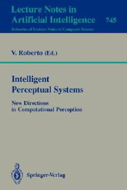 Intelligent Perceptual Systems (English, Vito Roberto)