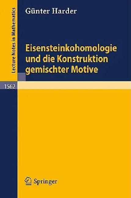 Eisensteinkohomologie Und Die Konstruktion Gemischter Motive (English, Günter Harder)