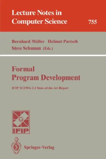 Formal Program Development (English, Bernhard Möller | Helmut Partsch | Steve Schuman)