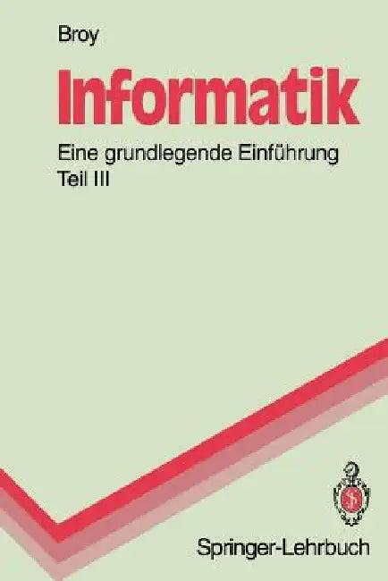 Informatik. Eine Grundlegende Einführung (English, Manfred Broy)