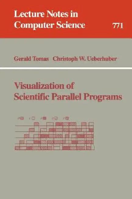 Visualization of Scientific Parallel Programs (English, Gerald Tomas | Christoph W. Ueberhuber)