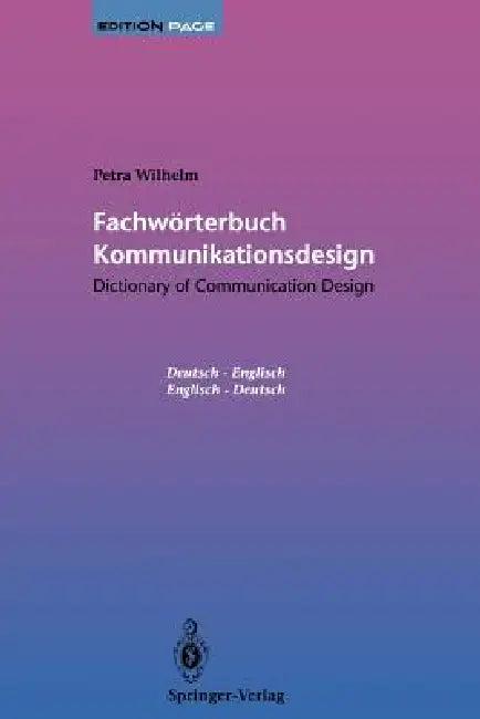 Fachwörterbuch Kommunikationsdesign / Dictionary of Communication Design (English, Petra Wilhelm | H. -P Willberg)