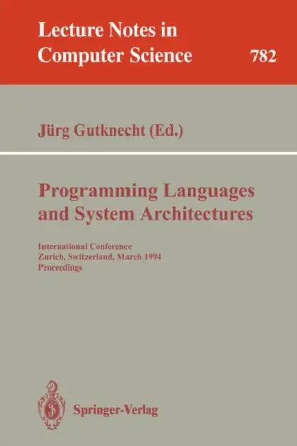 Programming Languages and System Architectures (English, Jürg Gutknecht)