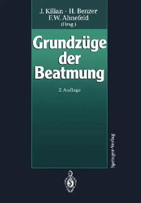 Grundzüge Der Beatmung (English, J. Kilian | F. W. Ahnefeld | H. Benzer)