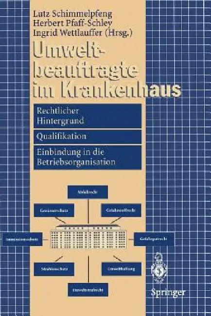 Umweltbeauftragte Im Krankenhaus (English, Lutz Schimmelpfeng | Herbert Pfaff-Schley | Ingrid Wettlauffer)