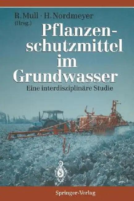 Pflanzenschutzmittel Im Grundwasser (English, P. -W Boochs | Rolf Mull | H. Lieth)
