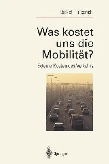 Was Kostet Uns Die Mobilität? (English, Peter Bickel | Rainer Friedrich)
