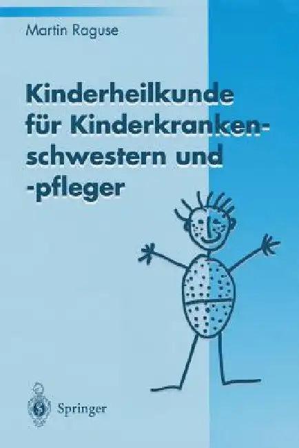 Kinderheilkunde Für Kinderkrankenschwestern Und -Pfleger (English, Martin Raguse)