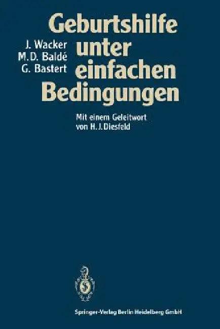 Geburtshilfe Unter Einfachen Bedingungen (English, Jürgen Wacker | H. J. 01diesfeld | M. Dioulde Balde)