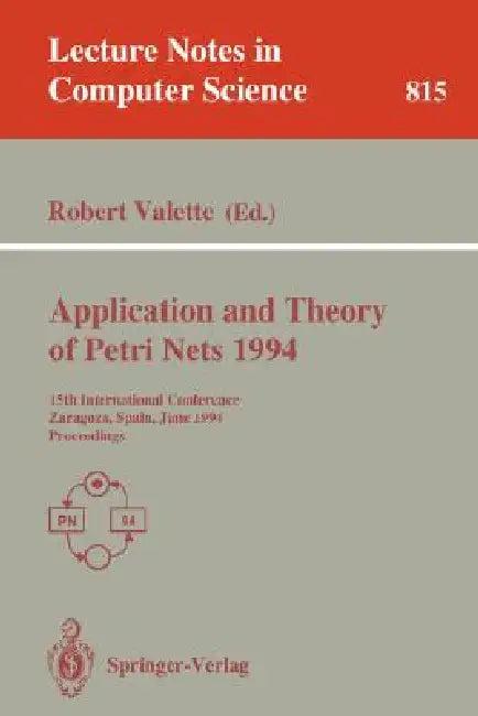 Application and Theory of Petri Nets 1994 (English, Robert Valette)