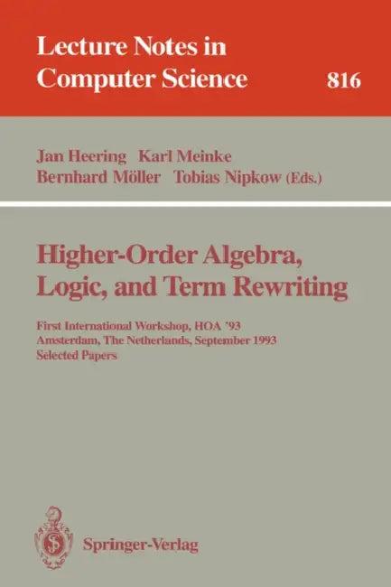 Higher-Order Algebra, Logic, and Term Rewriting (English, Jan Heering | Karl Meinke | Bernhard Möller)