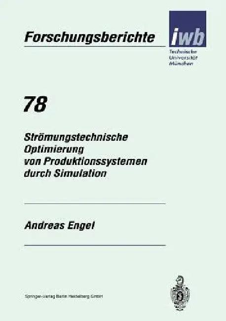 Strömungstechnische Optimierung Von Produktionssystemen Durch Simulation (English, Andreas Engel)