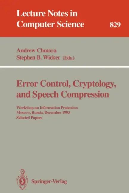 Error Control, Cryptology, and Speech Compression (English, Andrew Chmora | Stephen B. Wicker)