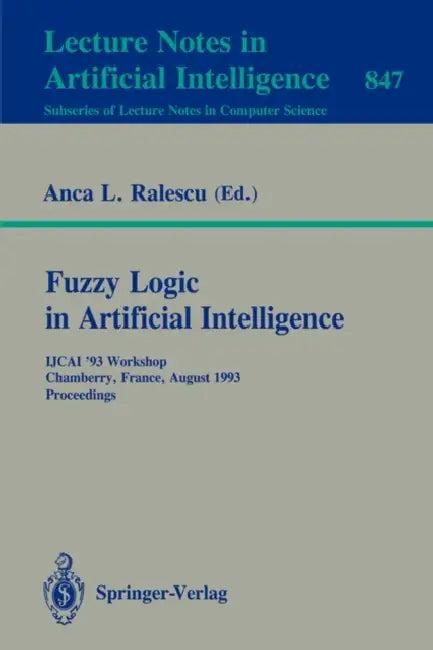 Fuzzy Logic in Artificial Intelligence (English, Anca Ralescu)