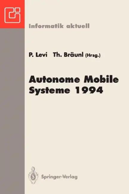Autonome Mobile Systeme 1994 (English, Paul Levi | Thomas Bräunl)