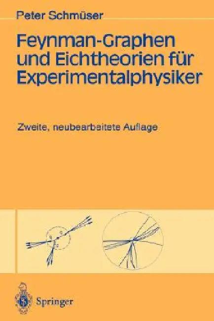 Feynman-Graphen Und Eichtheorien Für Experimentalphysiker (English, Peter Schmüser)