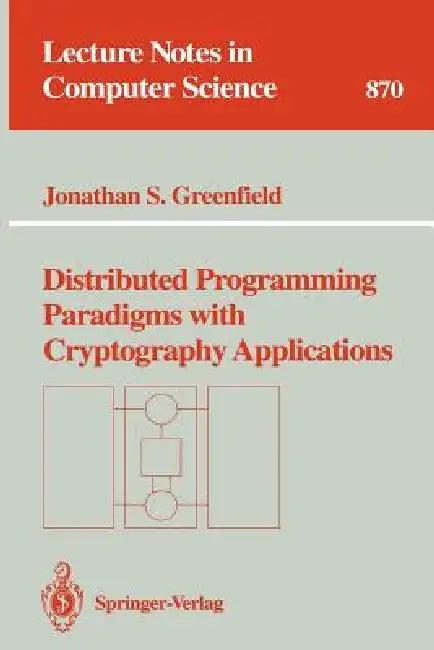 Distributed Programming Paradigms with Cryptography Applications (English, Jonathan S. Greenfield)